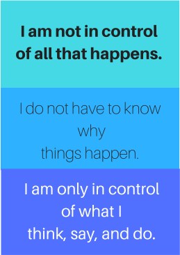 I am not in control of all that happens.